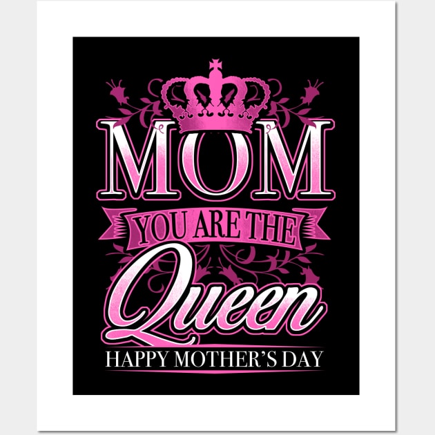 Happy Mothers Day Mom You Are The Queen Wall Art by fizzyllama